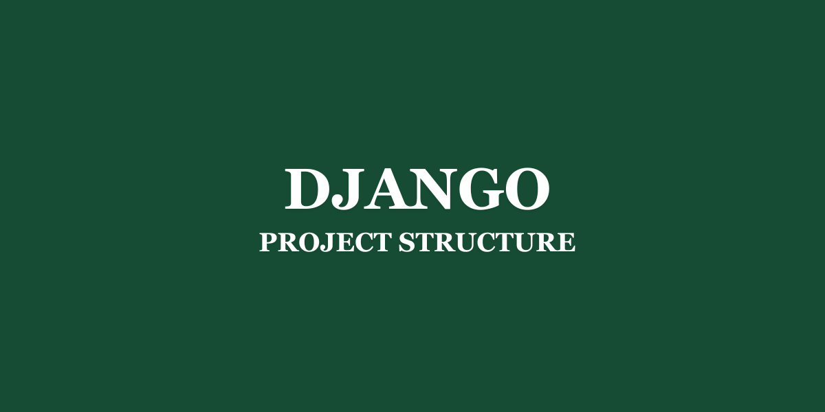 Django Project Structure
